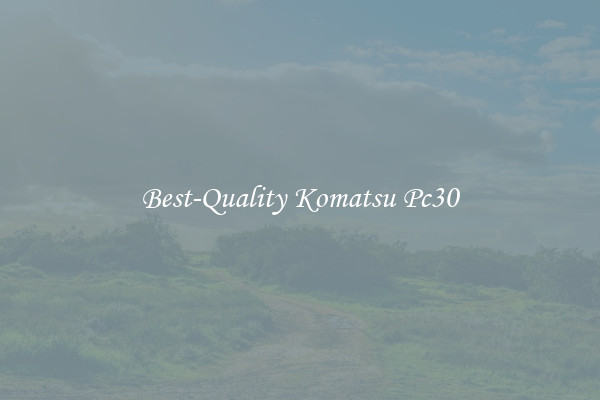 Best-Quality Komatsu Pc30
