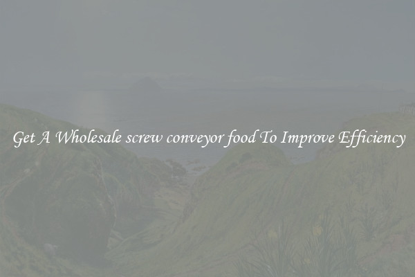 Get A Wholesale screw conveyor food To Improve Efficiency