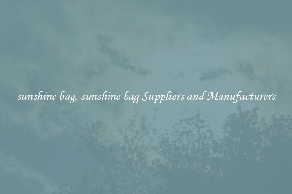 sunshine bag, sunshine bag Suppliers and Manufacturers