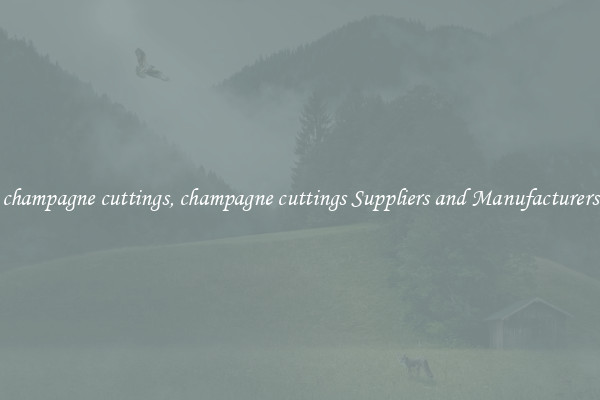champagne cuttings, champagne cuttings Suppliers and Manufacturers