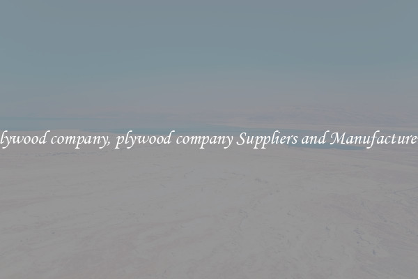 plywood company, plywood company Suppliers and Manufacturers