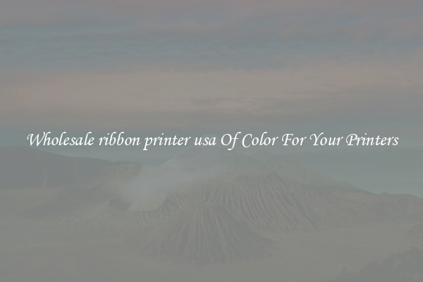 Wholesale ribbon printer usa Of Color For Your Printers