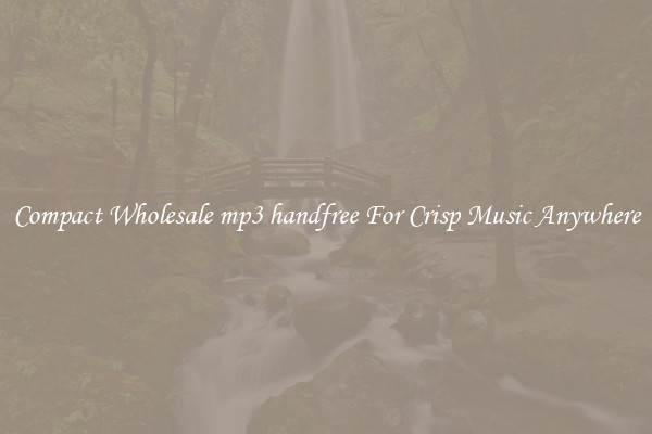 Compact Wholesale mp3 handfree For Crisp Music Anywhere