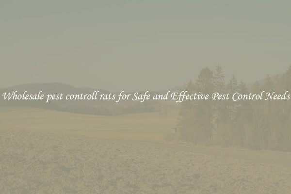 Wholesale pest controll rats for Safe and Effective Pest Control Needs