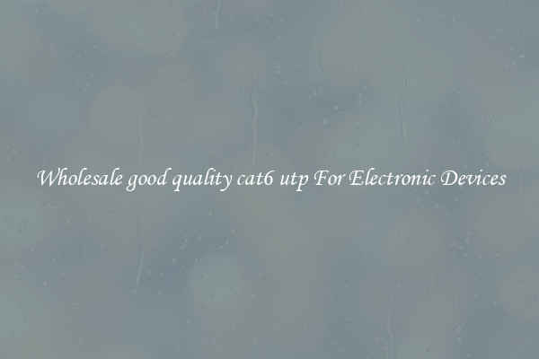 Wholesale good quality cat6 utp For Electronic Devices