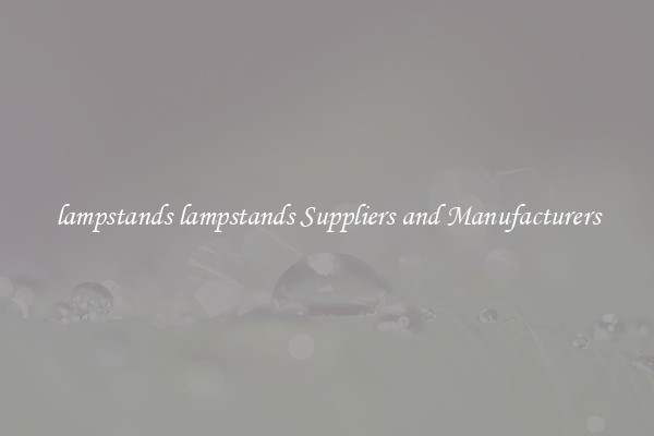 lampstands lampstands Suppliers and Manufacturers