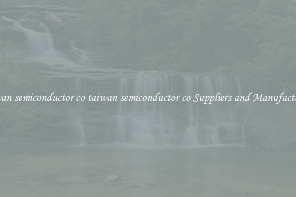 taiwan semiconductor co taiwan semiconductor co Suppliers and Manufacturers
