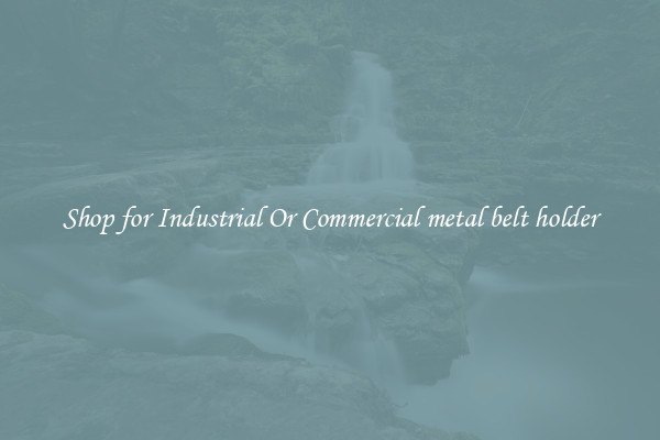 Shop for Industrial Or Commercial metal belt holder
