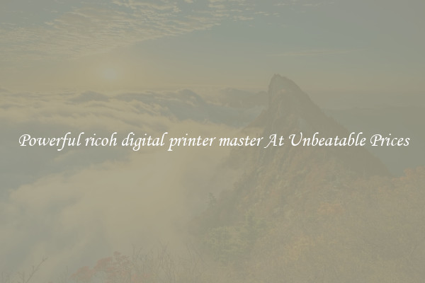 Powerful ricoh digital printer master At Unbeatable Prices