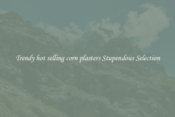 Trendy hot selling corn plasters Stupendous Selection