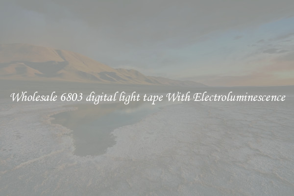 Wholesale 6803 digital light tape With Electroluminescence