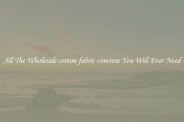All The Wholesale cotton fabric concrete You Will Ever Need