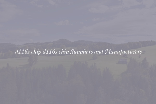 d116s chip d116s chip Suppliers and Manufacturers